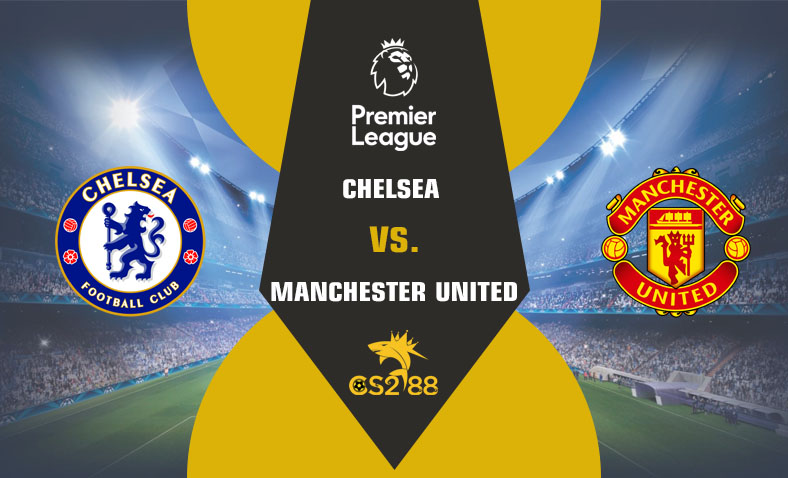 ព្យាករណ៍គូ​ Chelsea vs Manchester United ថ្ងៃទី៤មេសា​